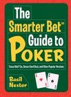 The Smarter Bet Guide to Poker : Texas Hold 'Em, Seven-Card Stud, and Other Popular Versions (Smarter Bet Guides)